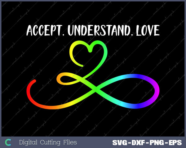 Accept Understand Love Heart Infinity Autism SVG PNG Printable Files