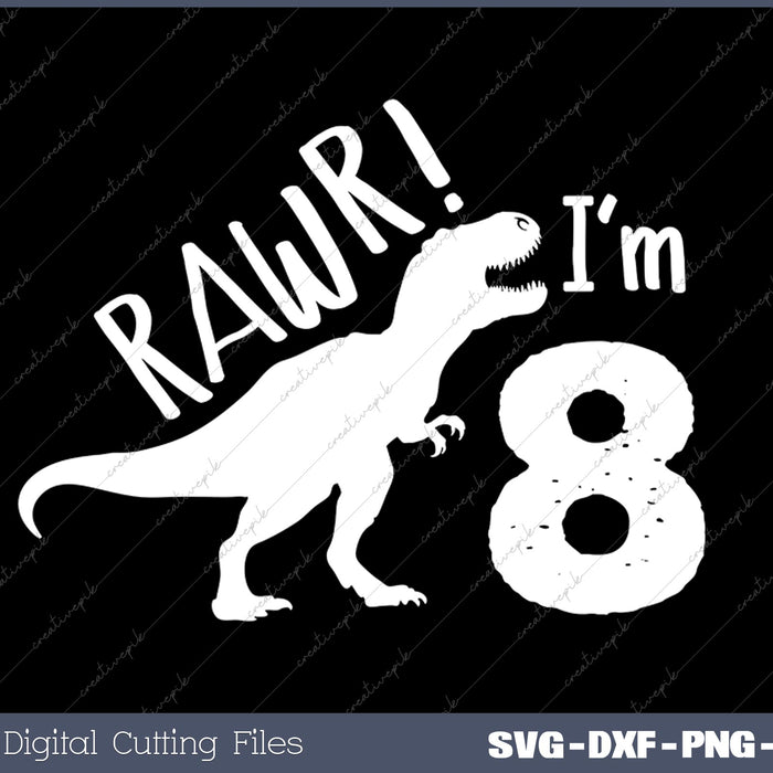 Rawr I'm 8 Dinosaur 8 Years Old Boy T Rex 8th Birthday  Rawr I'm 8 Dinosaur 8 Years Old Boy T Rex 8th Birthday