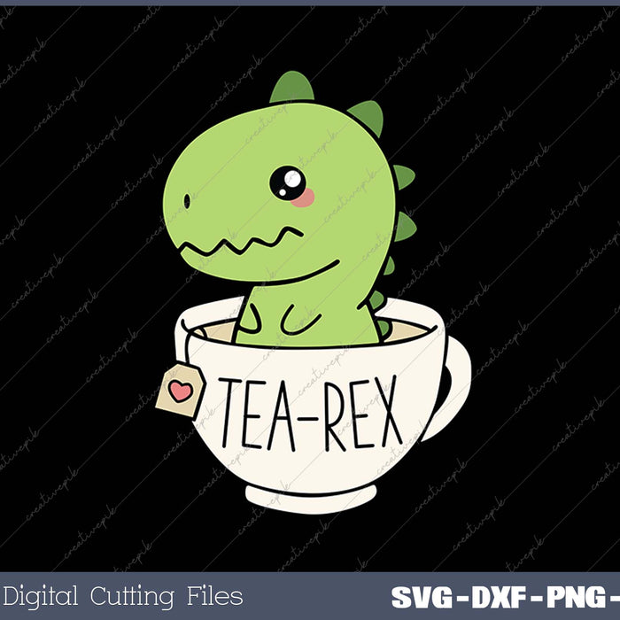 Tea Rex Cute T Rex Dinosaur Kawaii Funny Dino Pun SVG PNG Printable Files Tea Rex Cute T Rex Dinosaur Kawaii Funny Dino Pun SVG PNG Printable Files