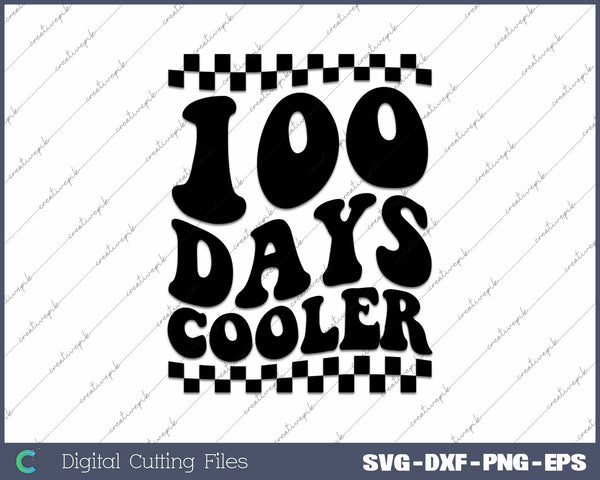 100 Days Cooler Happy 100 Days Of School SVG PNG Cutting Printable Files