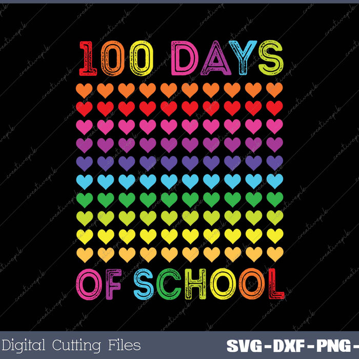 100th Day of School and Still Loving It 100 Rainbow Hearts SVG PNG Cutting Printable Files