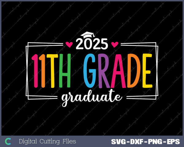 11th Grade Graduate 2025 Last Day Of School SVG PNG Cutting Printable Files