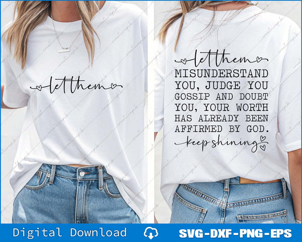 Let Them Misunderstand You Judge You Keep Shining Svg Png Back And Front File