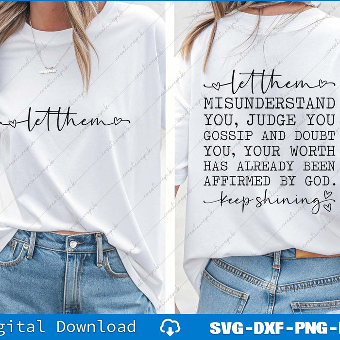 Let Them Misunderstand You Judge You Keep Shining Svg Png Back And Front File
