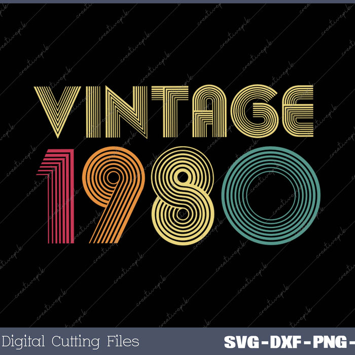 1980 40th Birthday Gift Vintage Retro Men Women 40 Years Old SVG PNG Cutting Printable Files