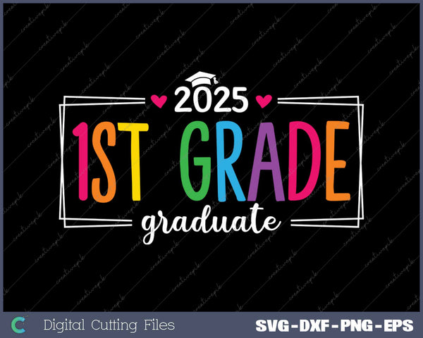 1st Grade Graduate 2025 Last Day Of School SVG PNG Cutting Printable Files