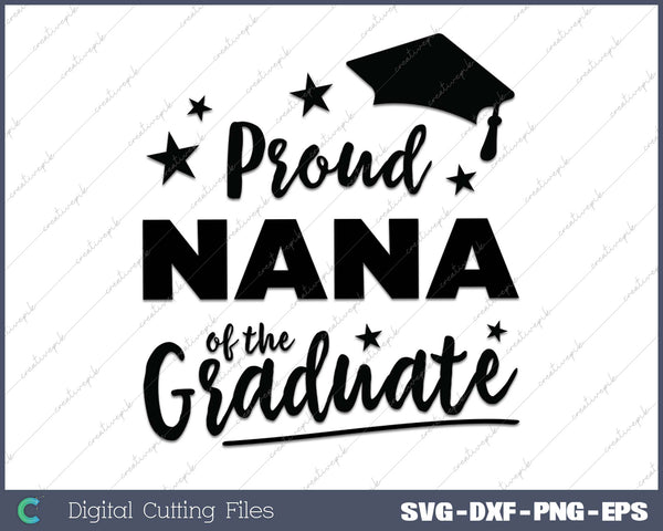 2025 Proud Nana Of The Graduate SVG PNG Cutting Printable Files