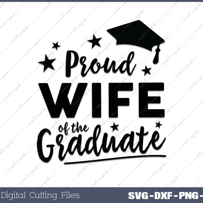 2025 Proud Wife Of The Graduate SVG PNG Cutting Printable Files