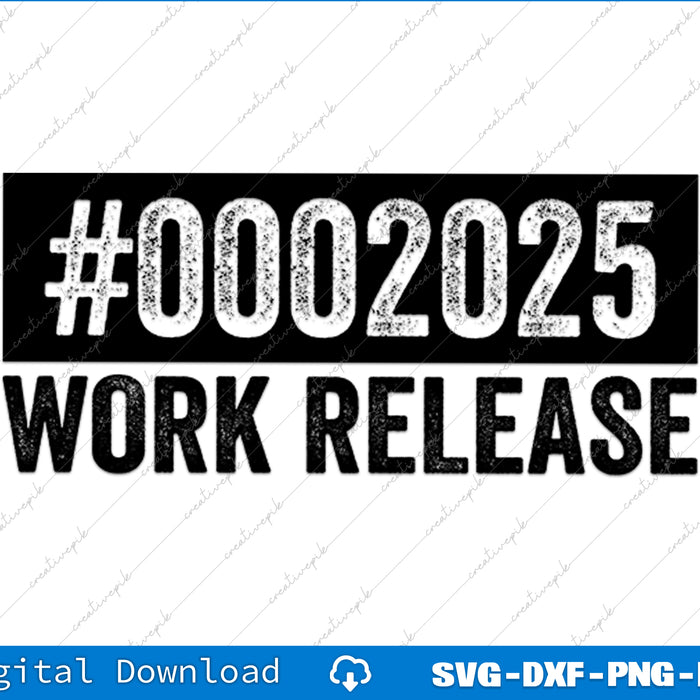 2025 Work Release Funny Retirement 2025 Retired Men SVG PNG Cutting File