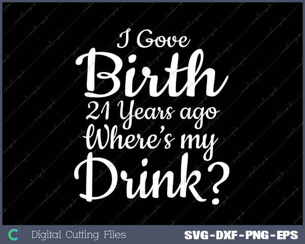 21th Birthday for Mom 21 year old Child Son Daughter Gift SVG PNG Cutting Printable Files