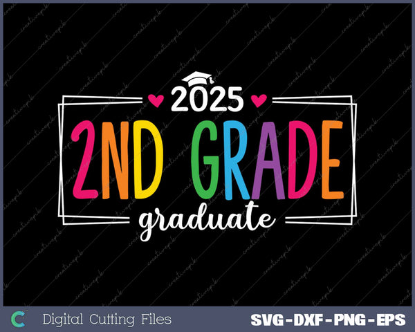 2nd Grade Graduate 2025 Last Day Of School SVG PNG Cutting Printable Files