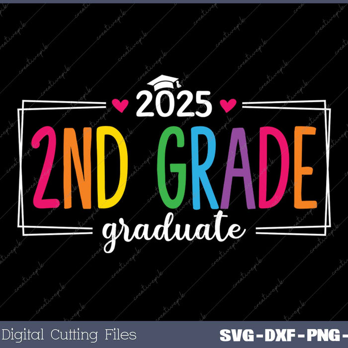 2nd Grade Graduate 2025 Last Day Of School SVG PNG Cutting Printable Files