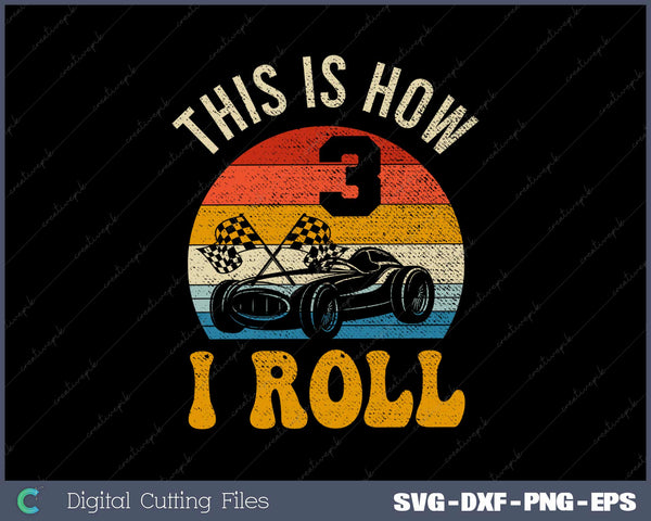 This Is How 3 I Roll SVG PNG Printable Files