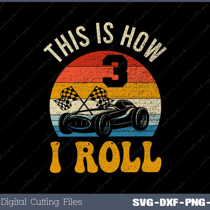 This Is How 3 I Roll SVG PNG Printable Files