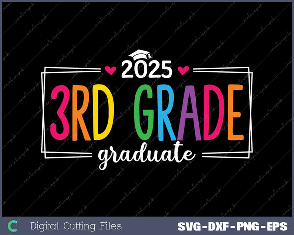 3rd Grade Graduate 2025 Last Day Of School SVG PNG Cutting Printable Files