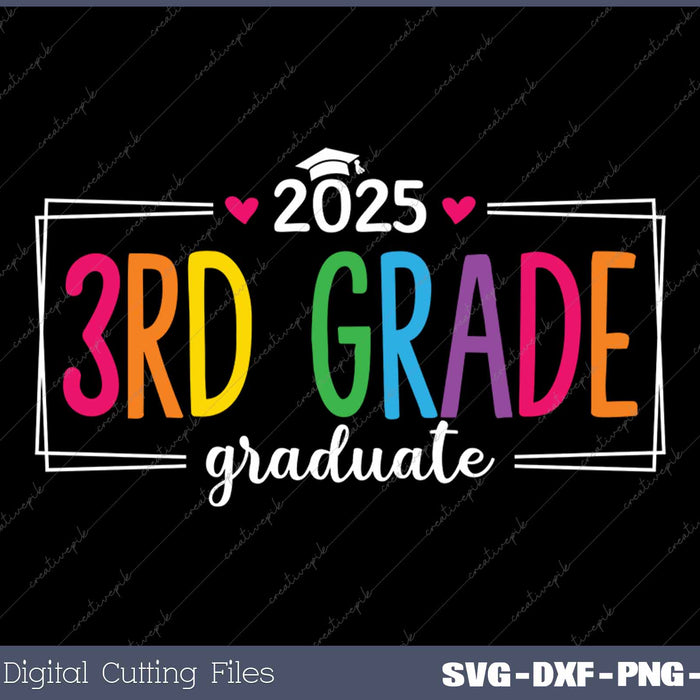 3rd Grade Graduate 2025 Last Day Of School SVG PNG Cutting Printable Files