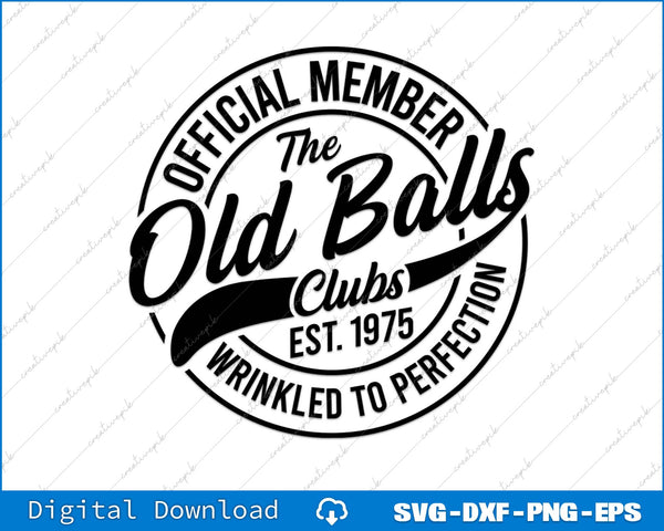 50th Birthday Official Member The Old Balls Club Est 1975 SVG PNG Cutting File