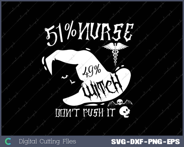 51% Nurse 49% Witch Funny Halloween SVG PNG Cutting Printable Files