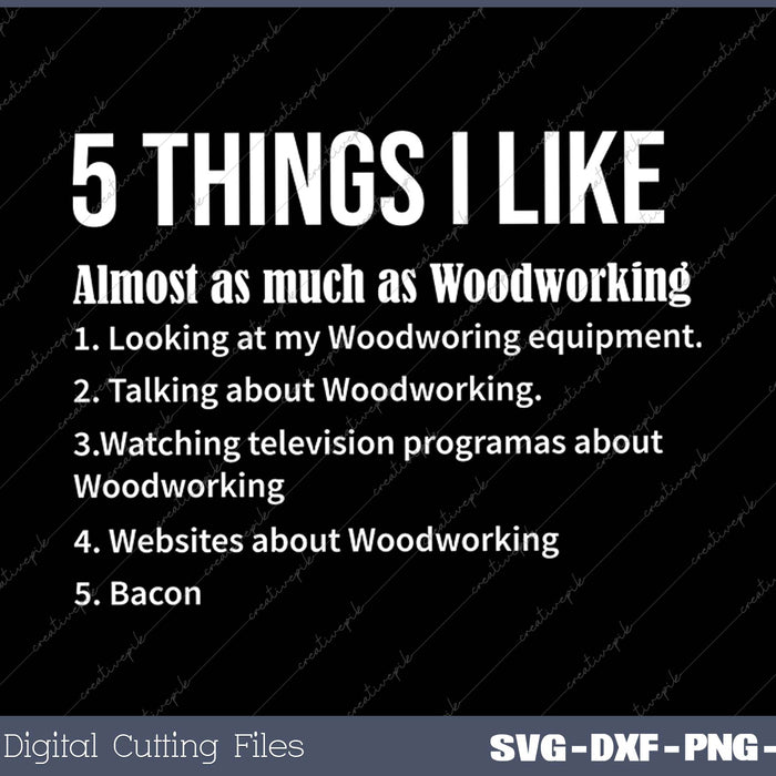 5 Things I Like Funny Woodworking Saying SVG PNG Cutting Files