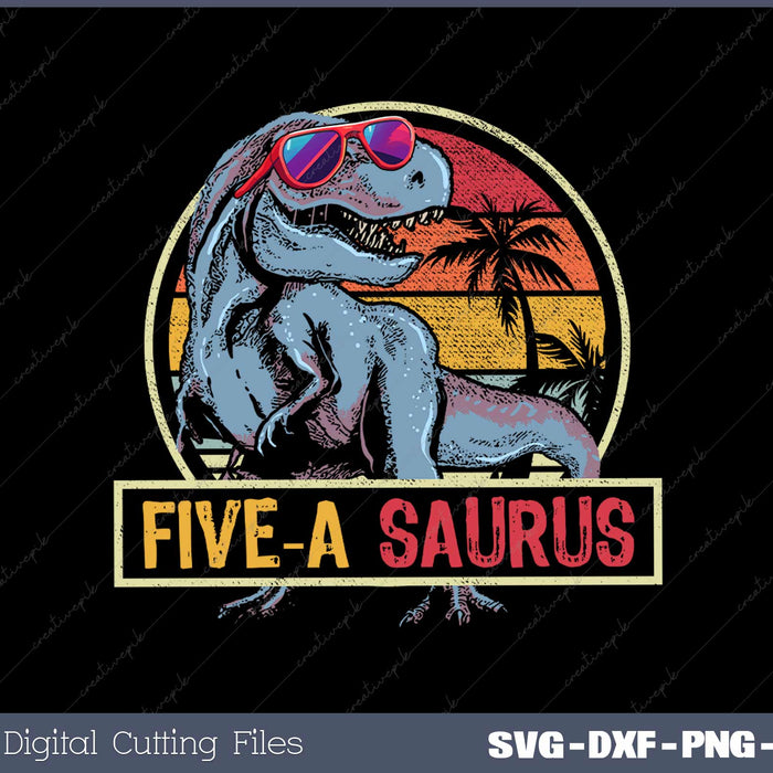 5 Year Old Dinosaur Birthday 5th T Rex Dino Five Saurus SVG PNG files