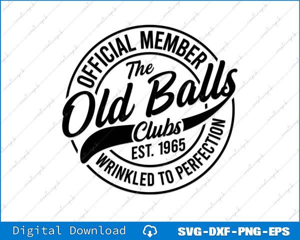 60th Birthday Official Member The Old Balls Club Est 1965 SVG PNG Cutting File