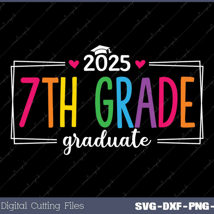 7th Grade Graduate 2025 Last Day Of School SVG PNG Cutting Printable Files