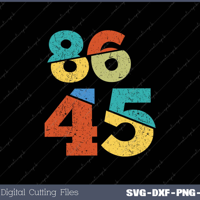 8645 Vintage Classic 2025 Vote Election Anti Trump 86 45 SVG PNG Cutting Printable Files