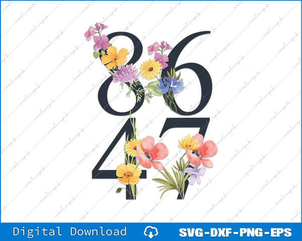 86 47 Subtle Anti Trump 86 47 Floral Boho Style SVG PNG Printable File
