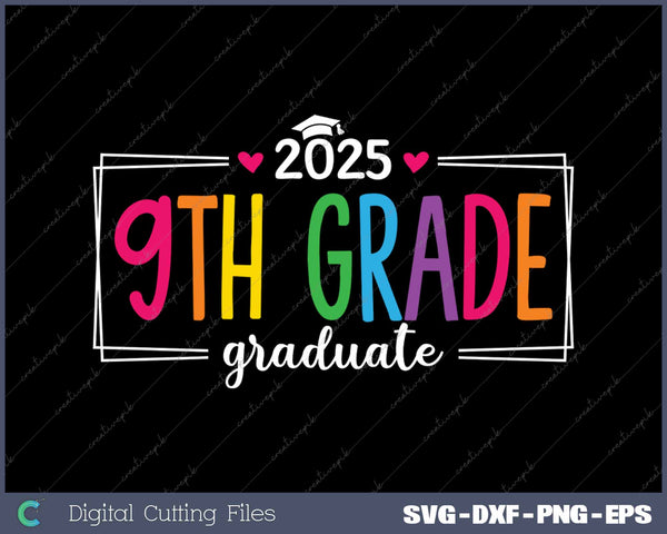 9th Grade Graduate 2025 Last Day Of School SVG PNG Cutting Printable Files