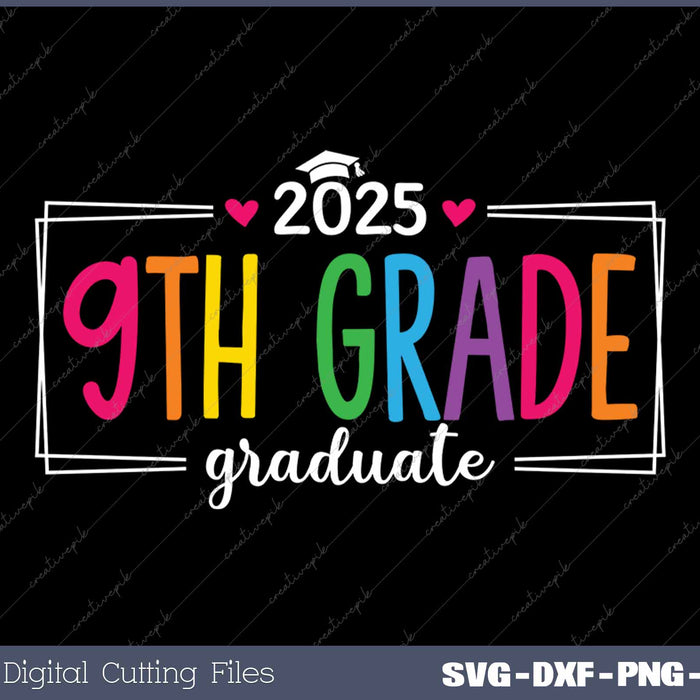 9th Grade Graduate 2025 Last Day Of School SVG PNG Cutting Printable Files