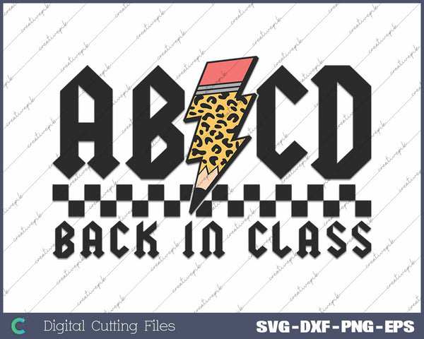 ABCD Back In Class Back To School SVG PNG Cutting Printable Files