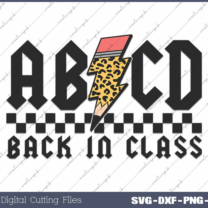 ABCD Back In Class Back To School SVG PNG Cutting Printable Files