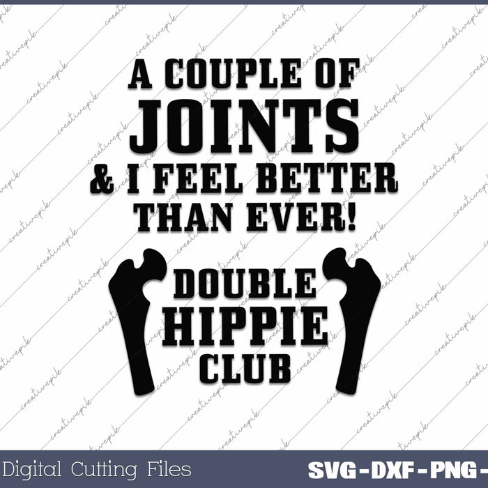 A Couple Of Joints And I Feel Better Than Ever Hip Replacement Funny Hippie