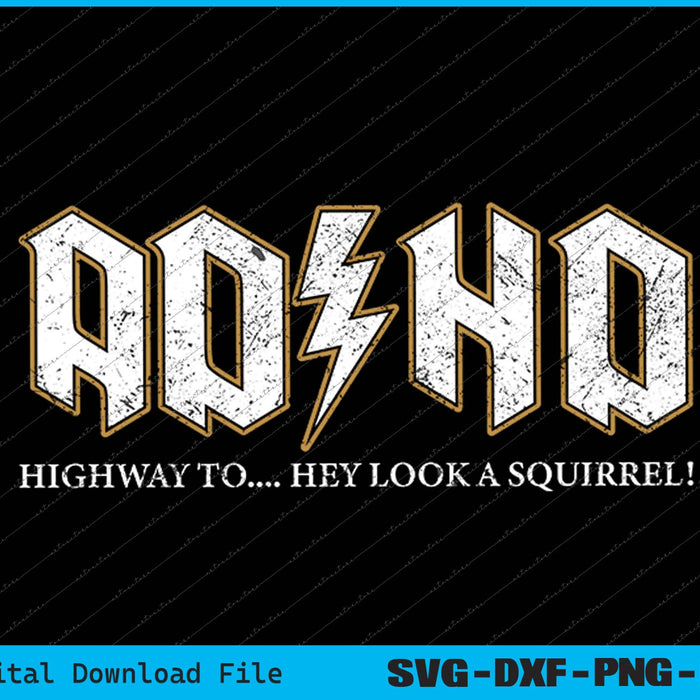 ADHD Highway To Hey Look A Squirrel SVG PNG Printable Files