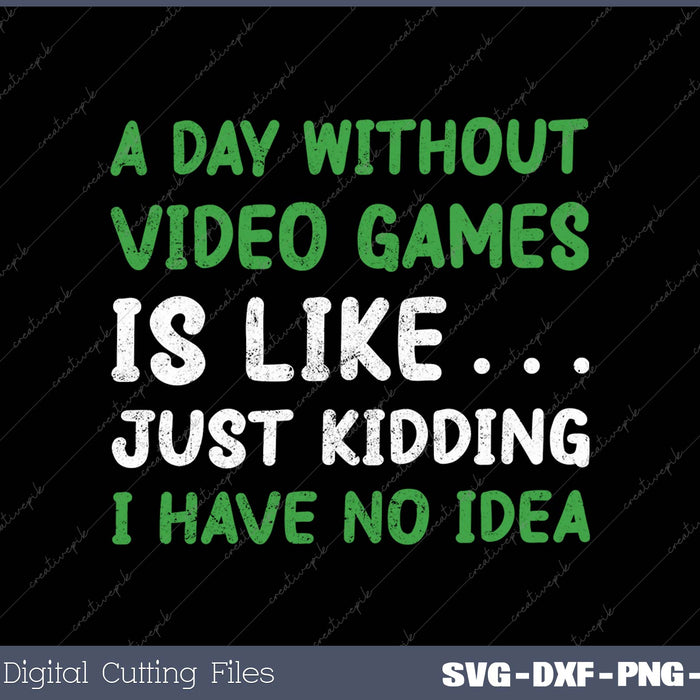 A Day Without Video Games Funny Video Gamer