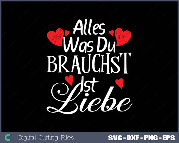 ALLES WAS DU BRAUCHST IST LIEBE