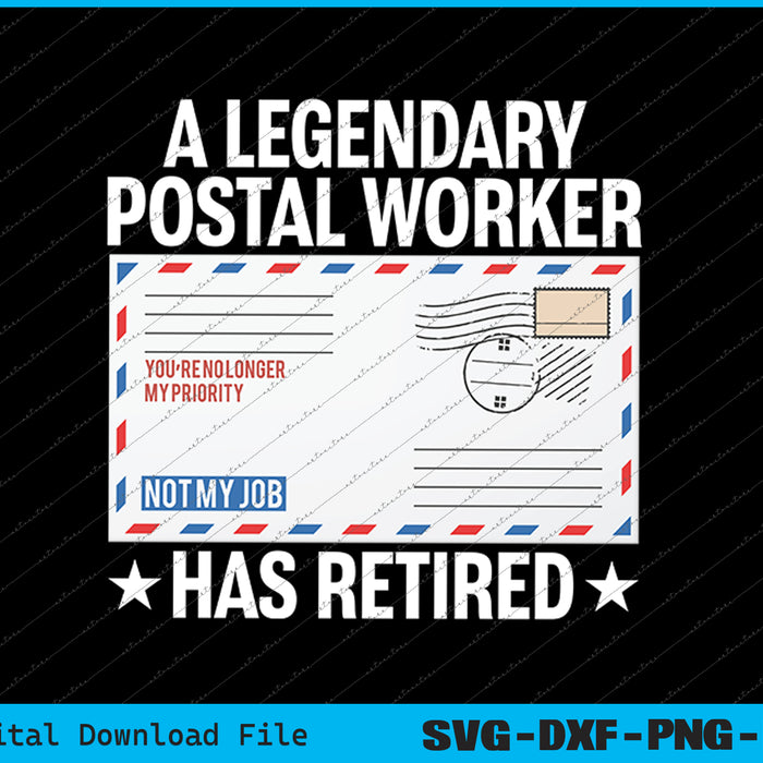 A Legendary Retired Postal Worker SVG PNG Cutting Printable Files