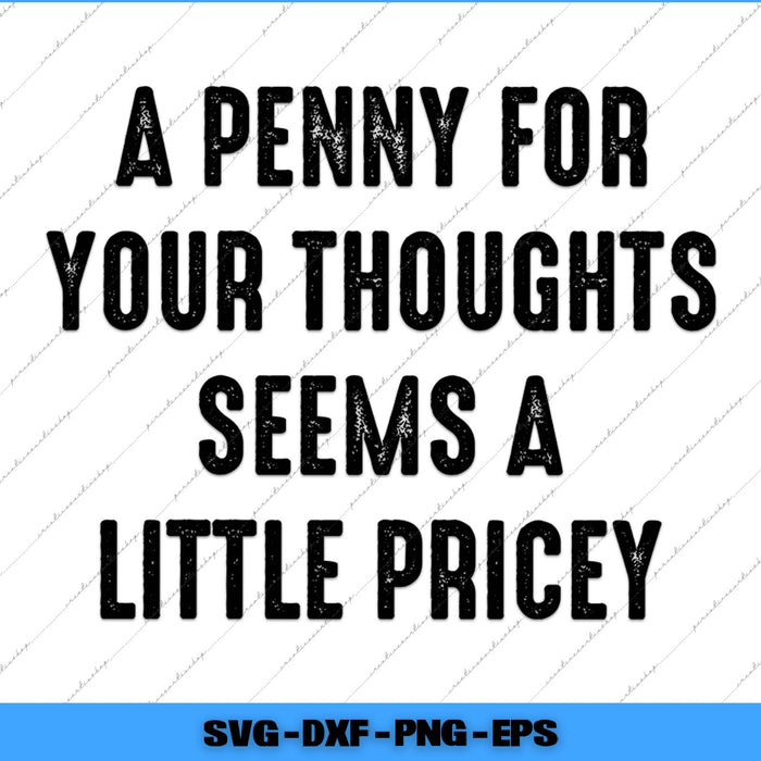 Text 'A penny for your thoughts seems a little pricey' on a white background with a blue border.