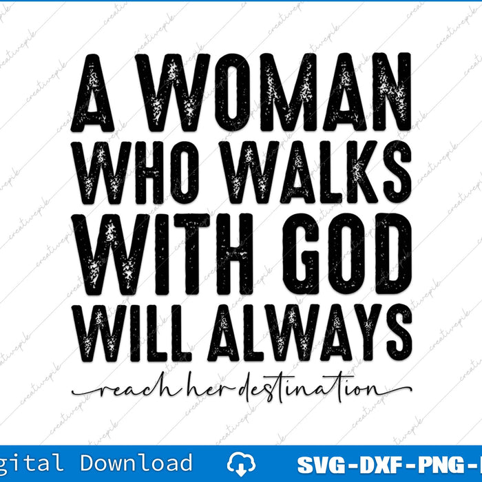 A Woman Who Walks With God Christian Faith SVG PNG Cutting File
