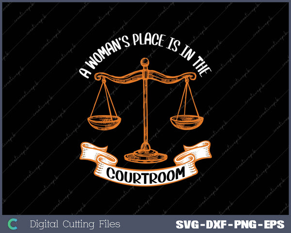 A Woman's Place Is In The Courtroom