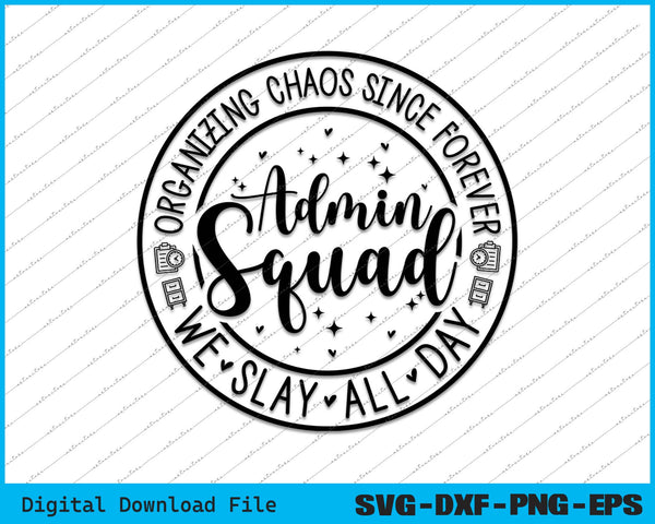 Admin Squad We Slay All Day Back To School Office Squad SVG PNG Files