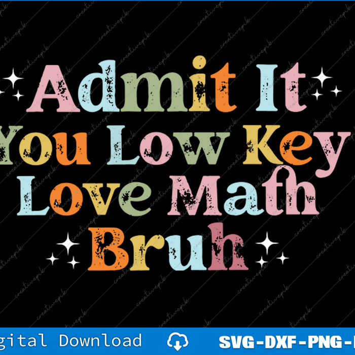 Admit It You Low Key Love Math Bruh Retro Math Teacher SVG PNG Printable File