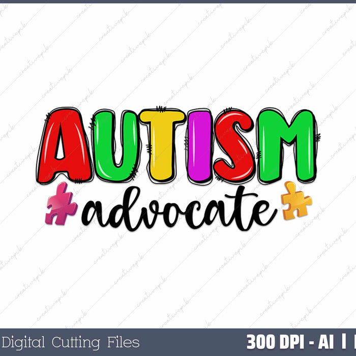 Advocate Autism Awareness AI PNG Sublimation Files