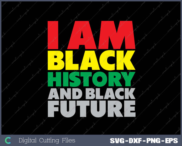 African American Rights Month I am Black History SVG PNG Cutting Printable Files