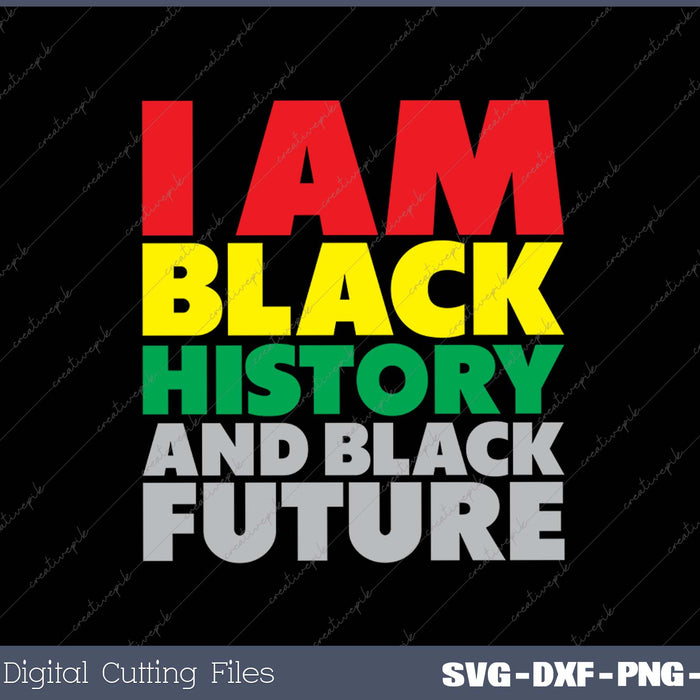 African American Rights Month I am Black History SVG PNG Cutting Printable Files