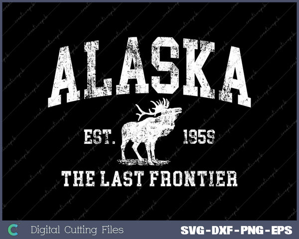 Alaska The Last Frontier Est 1959 Vintage SVG PNG Cutting Printable Files