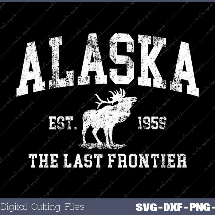 Alaska The Last Frontier Est 1959 Vintage SVG PNG Cutting Printable Files