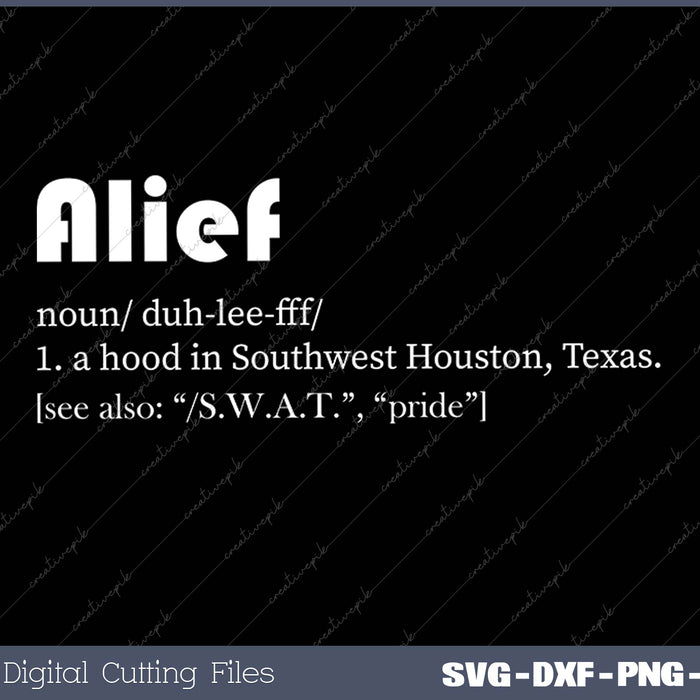 Alief Dictionary Definition - S.W.A.T. and Pride SVG PNG Cutting Printable Files