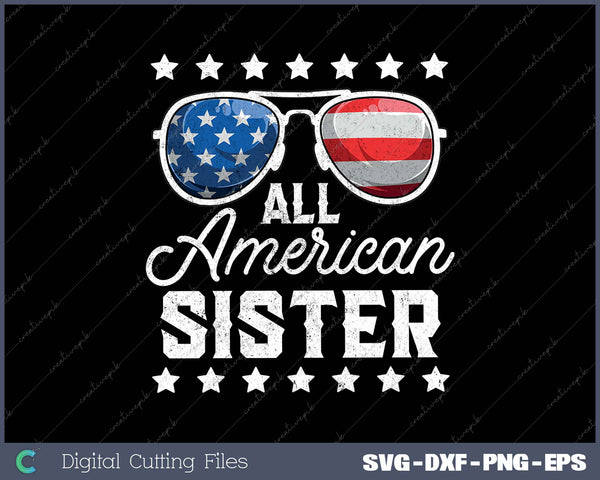 All American Sister 4th Of July SVG PNG Cutting Printable Files