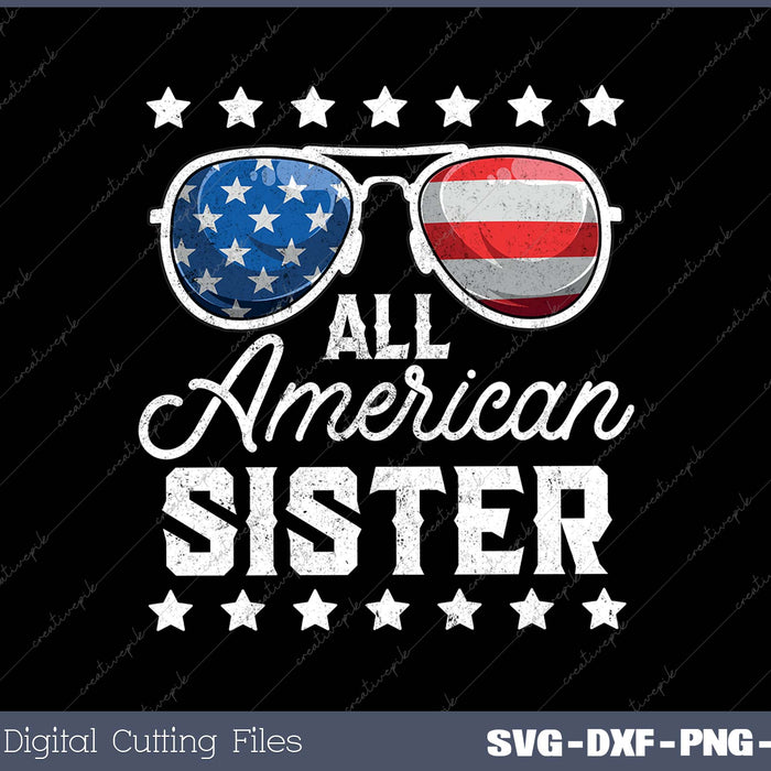 All American Sister 4th Of July SVG PNG Cutting Printable Files